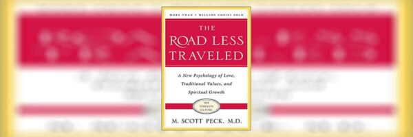 The Road Less Traveled Summary By M. Scott Peck - SeeKen